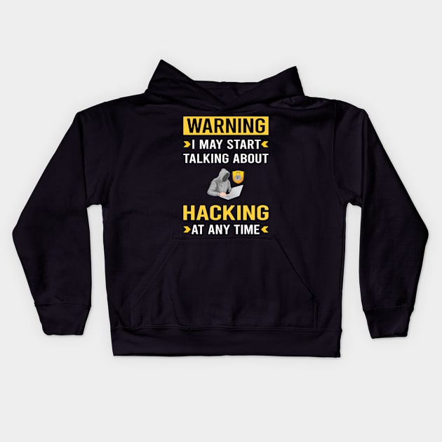 Warning Hacking Hack Hacker Kids Hoodie by Good Day